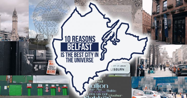 10 reasons Belfast is the best city in the universe